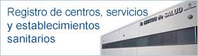 Registro de centros, servicios y establecimientos sanitarios